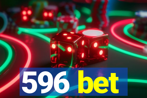 596 bet