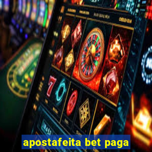 apostafeita bet paga