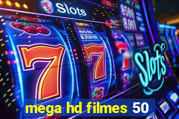 mega hd filmes 50