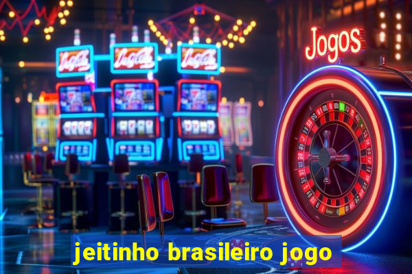 jeitinho brasileiro jogo