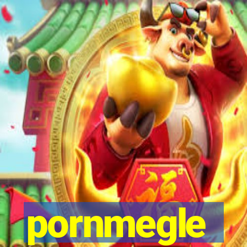 pornmegle
