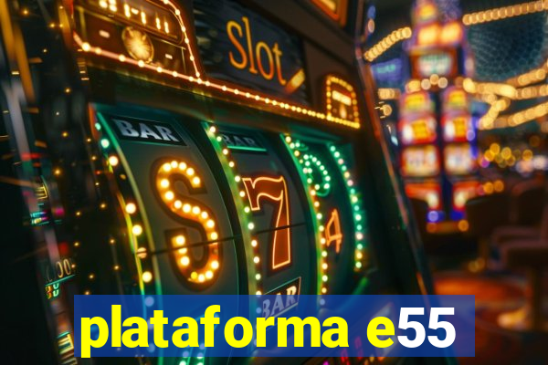 plataforma e55