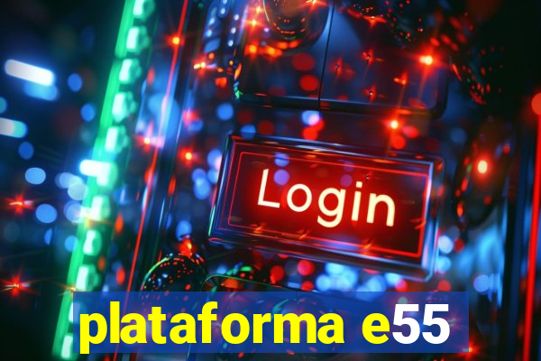plataforma e55
