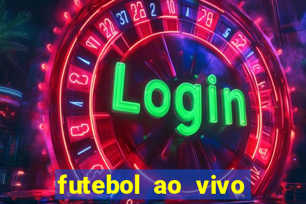 futebol ao vivo max tv