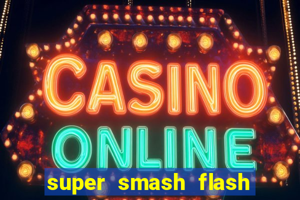 super smash flash 3 online