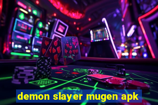demon slayer mugen apk