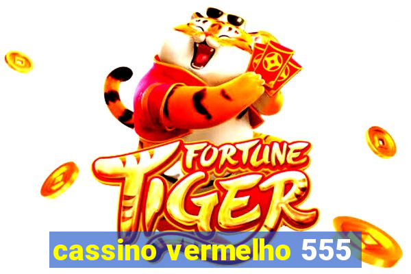 cassino vermelho 555