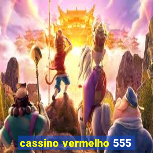 cassino vermelho 555