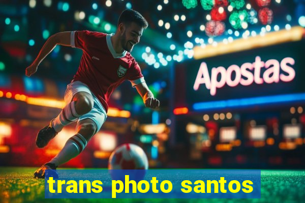 trans photo santos