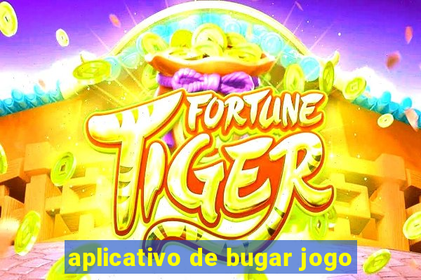 aplicativo de bugar jogo