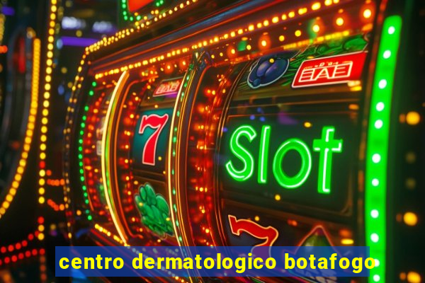 centro dermatologico botafogo