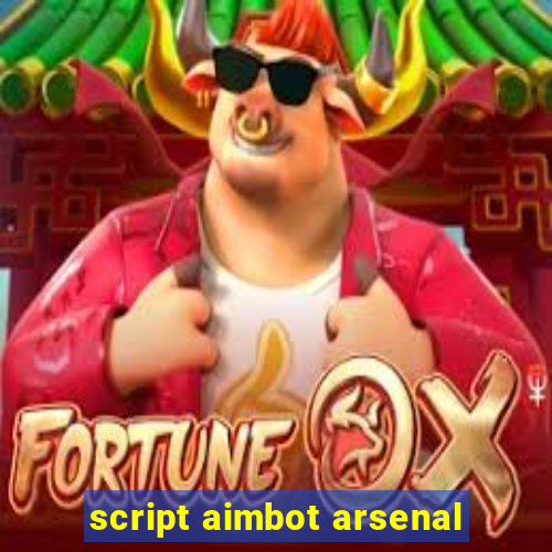 script aimbot arsenal