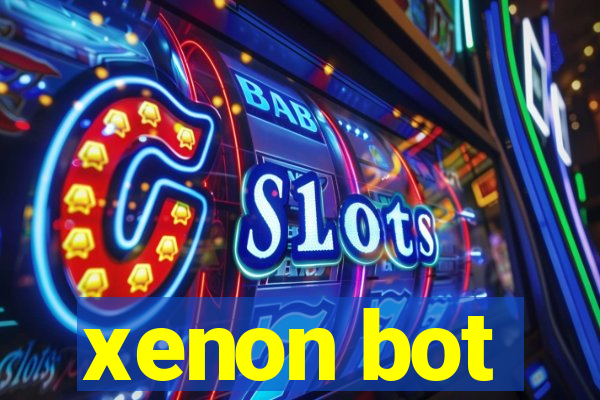 xenon bot