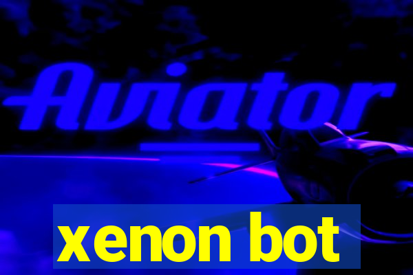 xenon bot