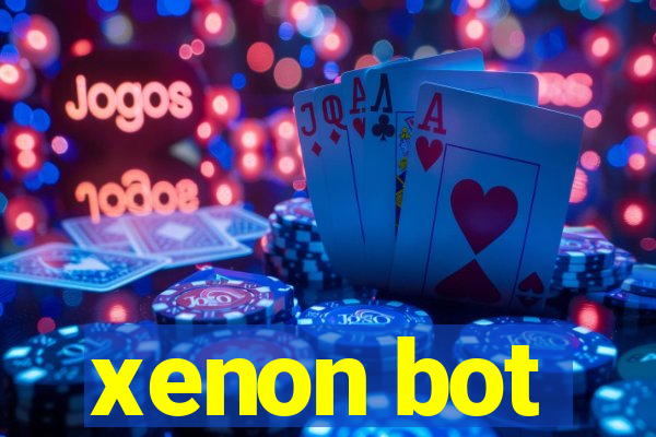 xenon bot