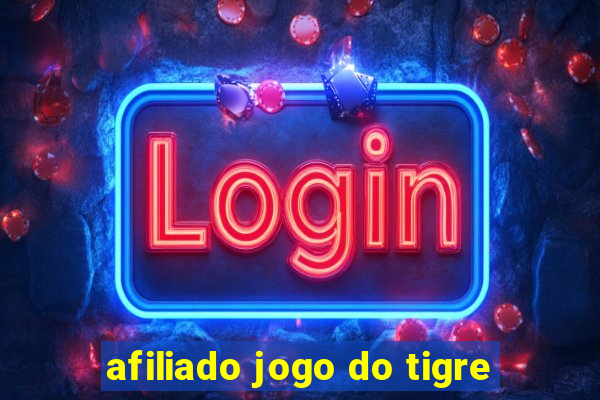 afiliado jogo do tigre
