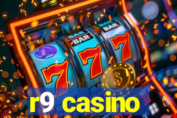r9 casino