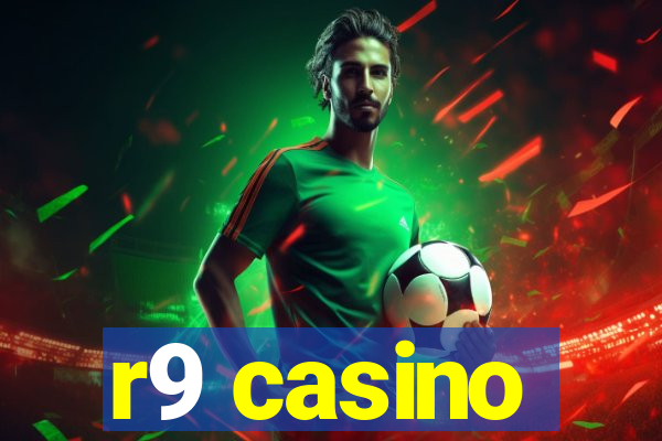 r9 casino