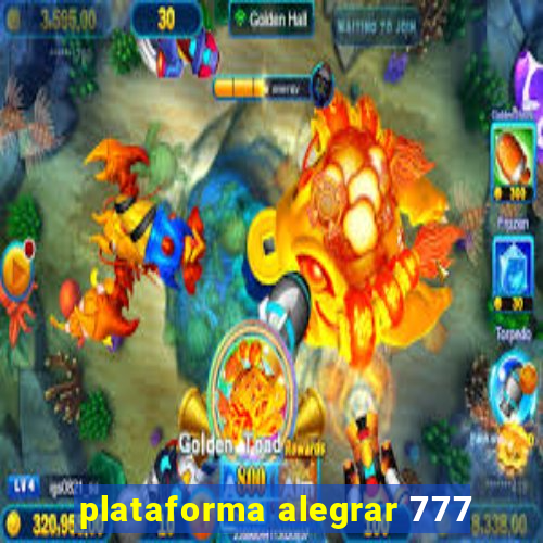 plataforma alegrar 777