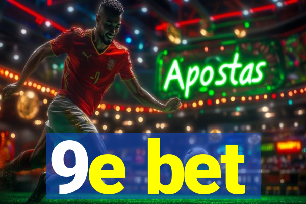 9e bet