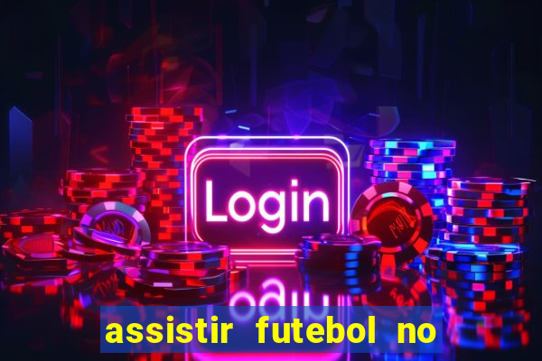 assistir futebol no premiere gratis