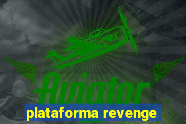 plataforma revenge