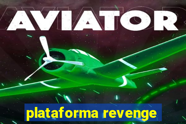 plataforma revenge