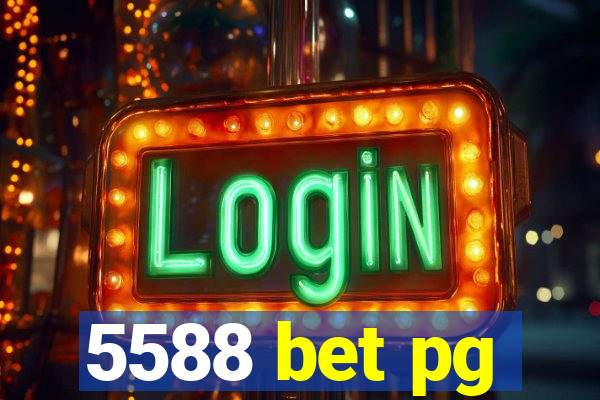 5588 bet pg