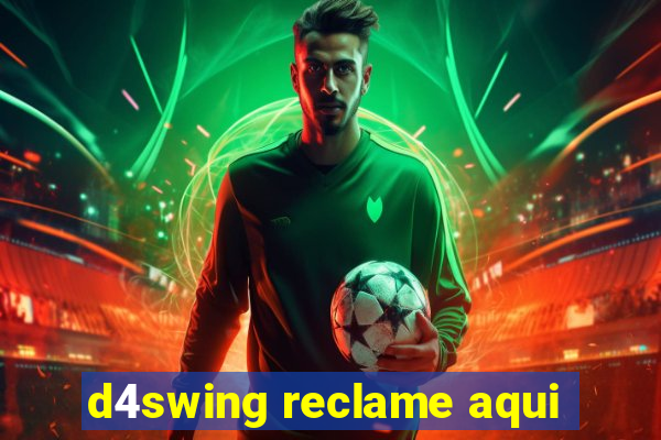 d4swing reclame aqui