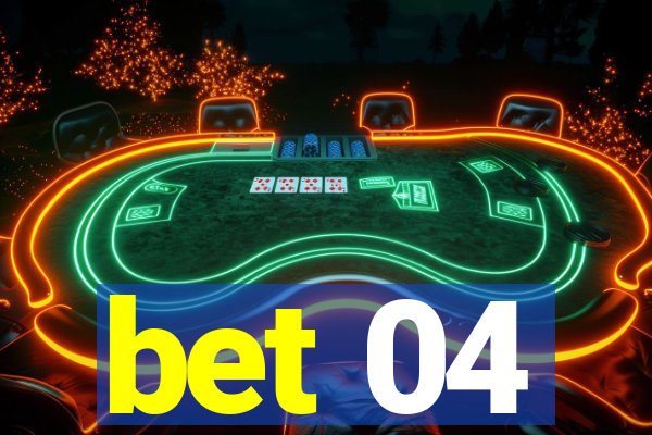 bet 04