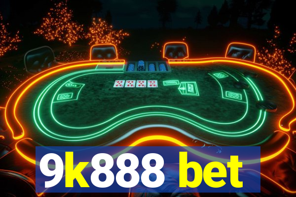 9k888 bet