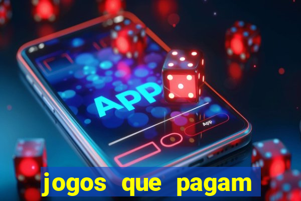 jogos que pagam dinheiro para jogar