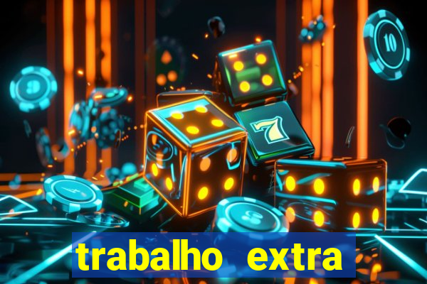 trabalho extra final de semana