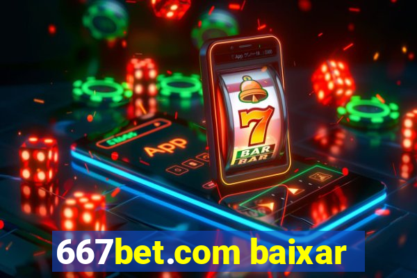 667bet.com baixar