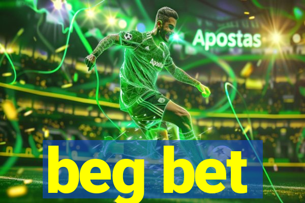 beg bet