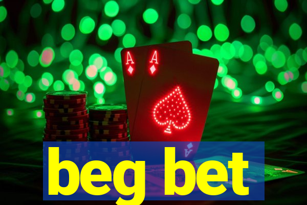 beg bet