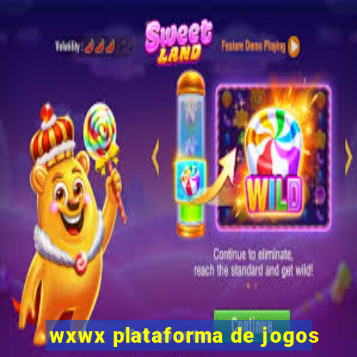 wxwx plataforma de jogos