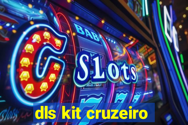 dls kit cruzeiro