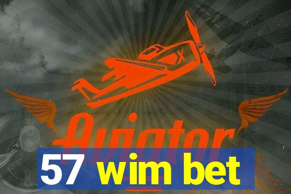 57 wim bet