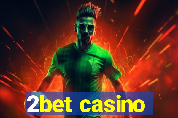 2bet casino