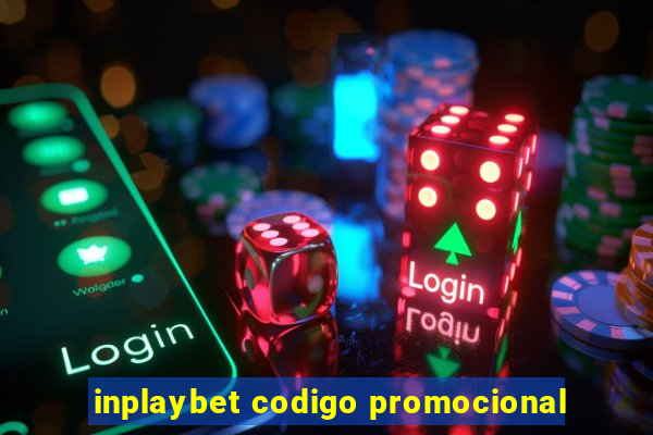 inplaybet codigo promocional