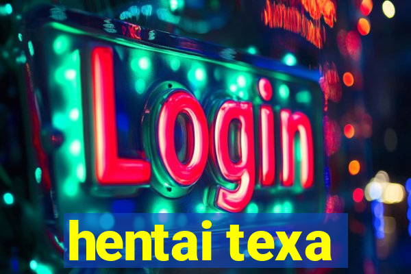 hentai texa