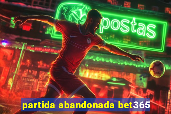 partida abandonada bet365