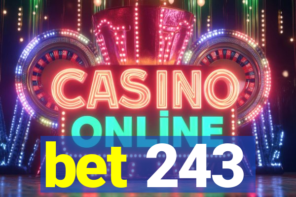 bet 243