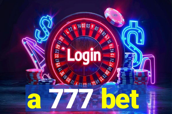 a 777 bet