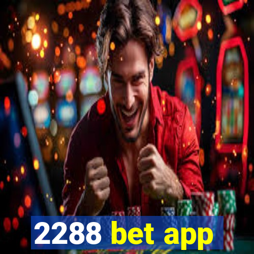 2288 bet app