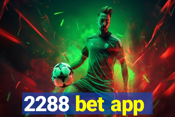 2288 bet app