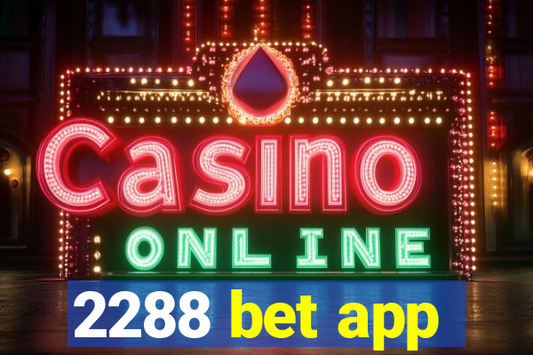 2288 bet app