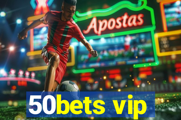 50bets vip