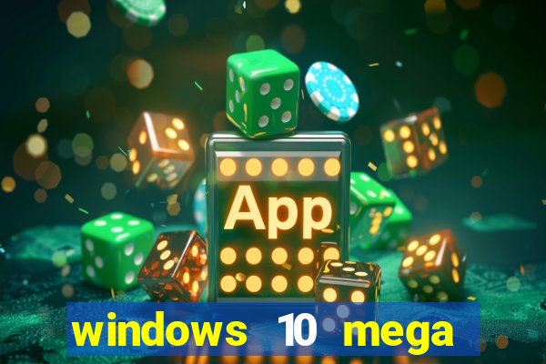 windows 10 mega lite premium download